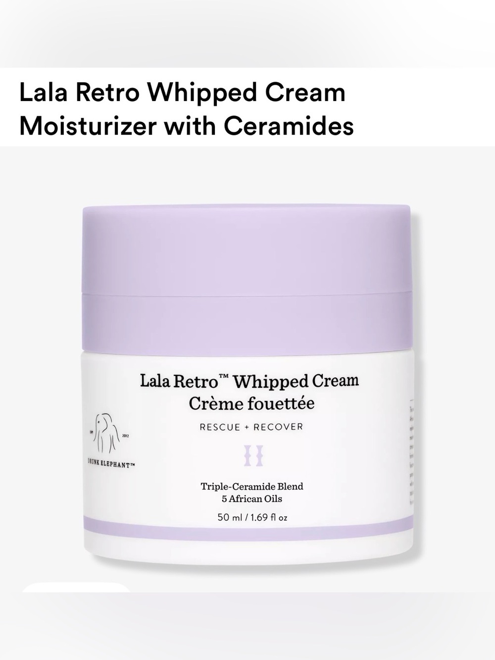 Drunk Elephant LaLa Retro Whipped Moisturizer NIB 1.69 oz
